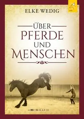 Wedig / Dietmann |  Über Pferde und Menschen | Buch |  Sack Fachmedien