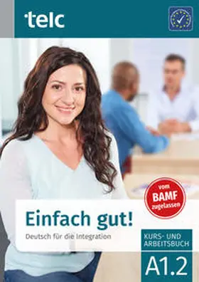 Angioni / Hälbig |  Einfach gut! Deutsch für die Integration A1.2 Kurs- und Arbeitsbuch | Buch |  Sack Fachmedien