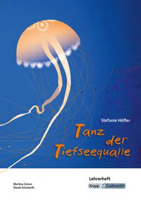 Höfler / Grüner / Schoberth |  Tanz der Tiefseequalle - Lehrerheft | Buch |  Sack Fachmedien