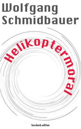 Schmidbauer / Murmann / Felixberger |  Helikoptermoral | Buch |  Sack Fachmedien