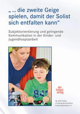 Droste / Deutscher Kinderhospizverein e.V. |  „ … die zweite Geige spielen, damit der Solist sich entfalten kann“ | Buch |  Sack Fachmedien