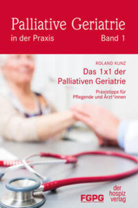 Kunz |  Das 1X1 der Palliativen Geriatrie | Buch |  Sack Fachmedien