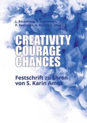 Böckmann / Engelmann / Reichrath |  Creativity, Courage, Chances | Buch |  Sack Fachmedien