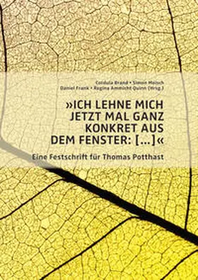 Brand / Meisch / Frank | »ICH LEHNE MICH JETZT MAL GANZ KONKRET AUS DEM FENSTER: […]« | Buch | 978-3-946552-78-9 | sack.de