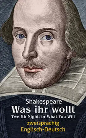 Shakespeare |  Was ihr wollt. Shakespeare. Zweisprachig: Englisch-Deutsch / Twelfth Night, or What You Will | Buch |  Sack Fachmedien