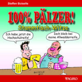 Boiselle / Wittmann |  Boiselle, S: 100% PÄLZER! Stammtisch-Witze | Buch |  Sack Fachmedien