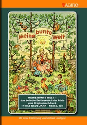  Sonderausgabe Limitiert auf 99 Stück MEINE BUNTE WELT - das beliebte Erstlesebuch der Pfalz plus Originalnachdruck IN DAS NEUE JAHR - Fibel 2. Teil | Buch |  Sack Fachmedien