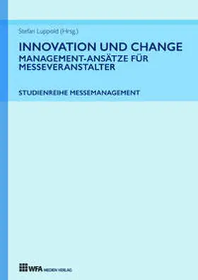 Luppold / Durke / Tatjana Fischer |  Innovation und Change: Management-Ansätze für Messeveranstalter | eBook | Sack Fachmedien