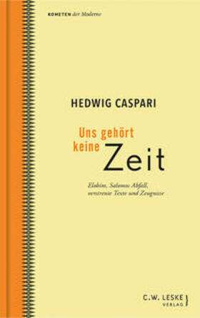 Caspari / Rohrbacher / Zittel |  Uns gehört keine Zeit | Buch |  Sack Fachmedien