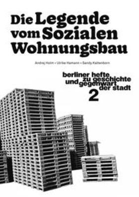 Holm / Hamann / Kaltenborn |  Die Legende vom Sozialen Wohnungsbau | Buch |  Sack Fachmedien