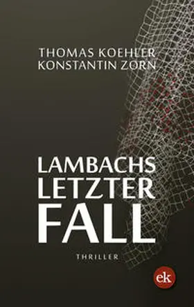 Koehler / Zorn |  Lambachs letzter Fall | Buch |  Sack Fachmedien