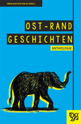 Oberlausitzer Verlag / Schlenzig / Mutscher |  Ost-Rand Geschichten | Buch |  Sack Fachmedien