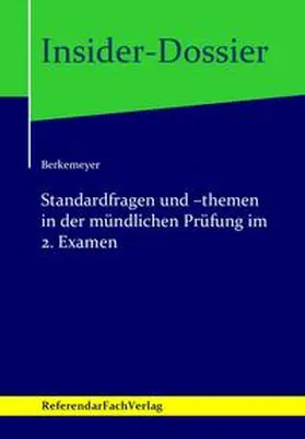 Berkemeyer | Insider-Dossier: Standardfragen und -themen in der mündlichen Prüfung im 2. Examen | Buch | 978-3-946823-00-1 | sack.de