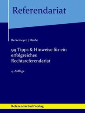 Berkemeyer / Hrube |  99 Tipps & Hinweise für ein erfolgreiches Rechtsreferendariat | Buch |  Sack Fachmedien