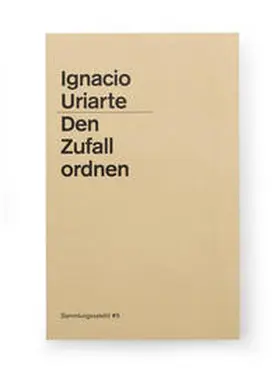 Baudin |  Ignacio Uriarte: Den Zufall ordnen | Buch |  Sack Fachmedien