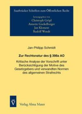 Schmidt |  Zur Rechtsnatur des § 398a AO | Buch |  Sack Fachmedien