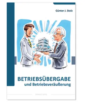 Stolz | Betriebsübergabe und Betriebsveräußerung | Buch | 978-3-946853-02-2 | sack.de