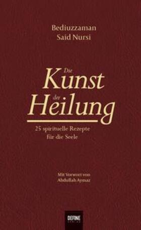 Nursi / Giesenberg / Kardas |  Die Kunst der Heilung | Buch |  Sack Fachmedien