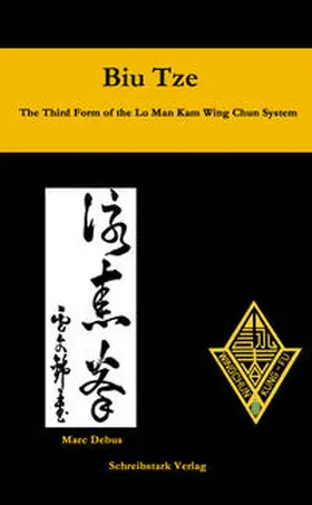 Debus |  Biu Tze - The Third Form of the Lo Man Kam Wing Chun System | Buch |  Sack Fachmedien