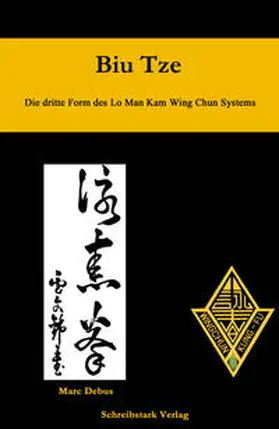 Debus |  Biu Tze - Die dritte Form des Lo Man Kam Wing Chun Systems | Buch |  Sack Fachmedien