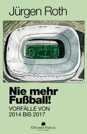 Roth | Nie mehr Fußball! | Buch | 978-3-946938-37-8 | sack.de