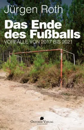 Roth |  Das Ende des Fußballs | Buch |  Sack Fachmedien