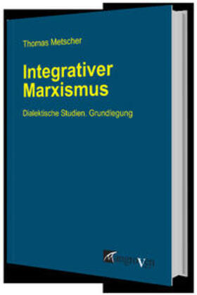 Metscher |  Integrativer Marxismus | Buch |  Sack Fachmedien