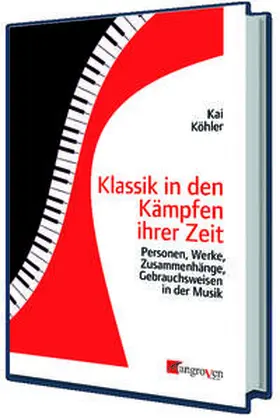 Köhler | Klassik in den Kämpfen ihrer Zeit | Buch | 978-3-946946-26-7 | sack.de