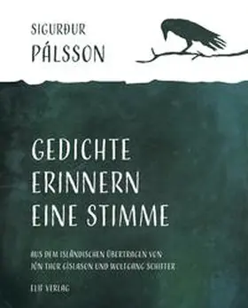 Sigurður |  Gedichte erinnern eine Stimme | Buch |  Sack Fachmedien