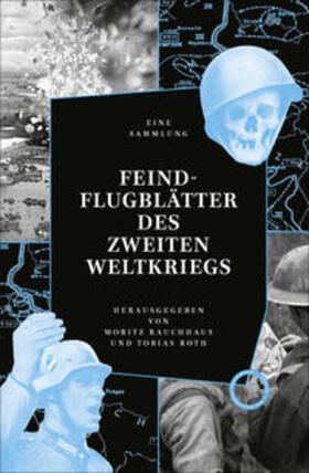 Roth / Rauchhaus |  Feindflugblätter des Zweiten Weltkriegs | Buch |  Sack Fachmedien