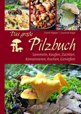 Rupp / Heppes |  Das große Pilzbuch | Buch |  Sack Fachmedien