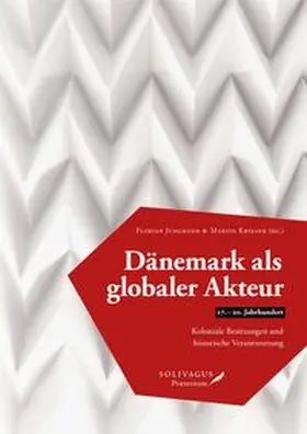 Jungmann / Krieger |  Dänemark als globaler Akteur (17.-20. Jahrhundert) | Buch |  Sack Fachmedien