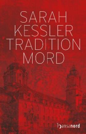 Kessler |  Tradition Mord | eBook | Sack Fachmedien