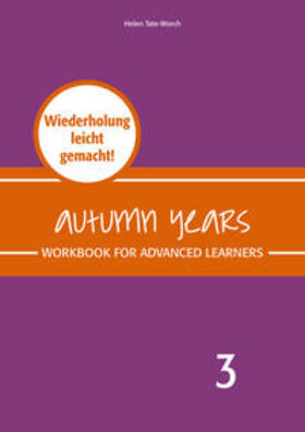 Baylie / Schweizer / Tate-Worch |  Autumn Years - Englisch für Senioren 3 - Advanced Learners - Workbook | Buch |  Sack Fachmedien
