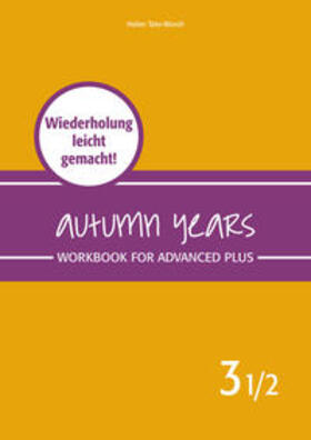 Baylie / Schweizer / Tate-Worch |  Autumn Years - Englisch für Senioren 3 1/2 - Advanced Plus - Workbook | Buch |  Sack Fachmedien