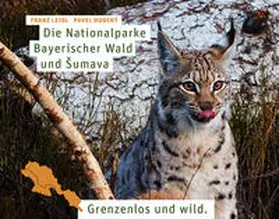 Leibl / Hubený | Die Nationalparke Bayerischer Wald und ¿umava | Buch | 978-3-947171-52-1 | sack.de