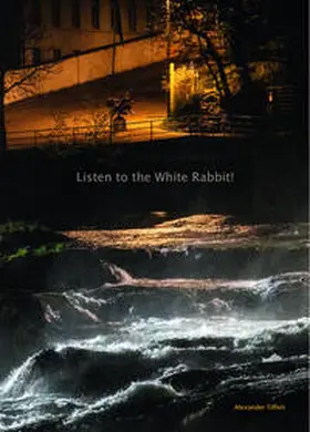 Tiffert |  Listen to the White Rabbit! | Buch |  Sack Fachmedien