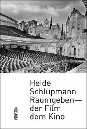 Schlüpmann |  Raumgeben - der Film dem Kino | Buch |  Sack Fachmedien