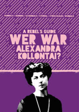 Fandrich / Henning / Schierbach |  A Rebel’s Guide: Wer war Alexandra Kollontai? | Buch |  Sack Fachmedien