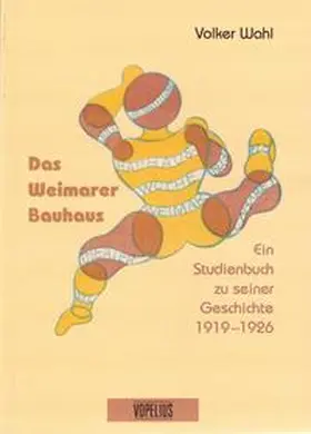 Wahl |  Das Weimarer Bauhaus | Buch |  Sack Fachmedien