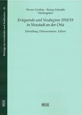 Greiling / Schwalbe |  Kriegsende und Neubeginn 1918/19 in Neustadt an der Orla | Buch |  Sack Fachmedien