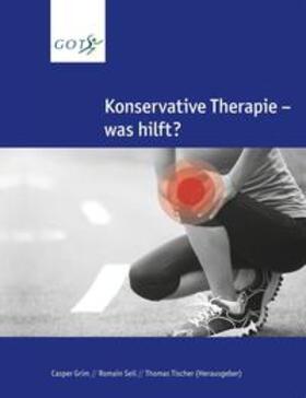 Grim / Seil / Tischer |  Grim, C: Konservative Therapie - was hilft? | Buch |  Sack Fachmedien