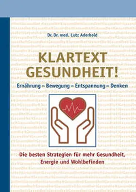 Aderhold / Dr. Dr. Aderhold |  Klartext Gesundheit! | Buch |  Sack Fachmedien