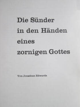 Edwards |  Die Sünder in den Händen eines zornigen Gottes | Buch |  Sack Fachmedien