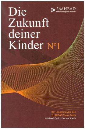 Carl / Speth |  Die Zukunft deiner Kinder | Buch |  Sack Fachmedien