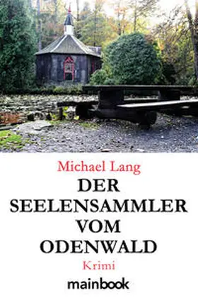 Lang |  Der Seelensammler vom Odenwald | Buch |  Sack Fachmedien