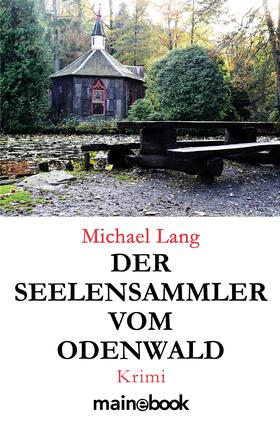 Lang |  Der Seelensammler vom Odenwald | eBook | Sack Fachmedien