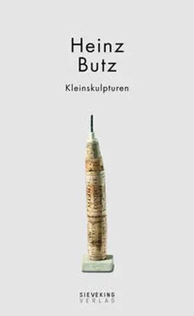 Pinnau / Strobl |  Heinz Butz - Kleinskulpturen | Buch |  Sack Fachmedien