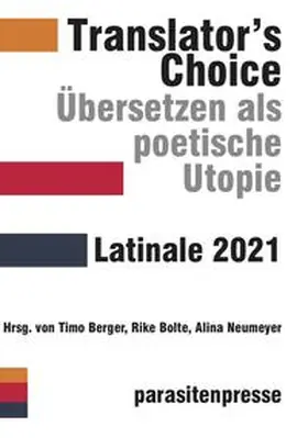 Berger / Bolte / Neumeyer |  Translator's Choice. Übersetzen als poetische Utopie | Buch |  Sack Fachmedien