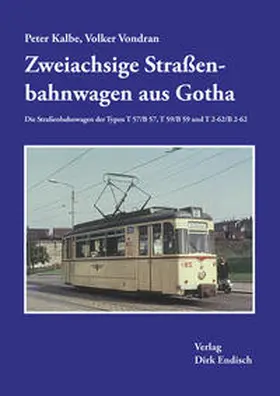 Kalbe / Vondran |  Zweiachsige Straßenbahnwagen aus Gotha | Buch |  Sack Fachmedien